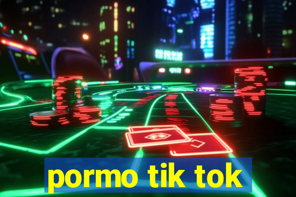 pormo tik tok